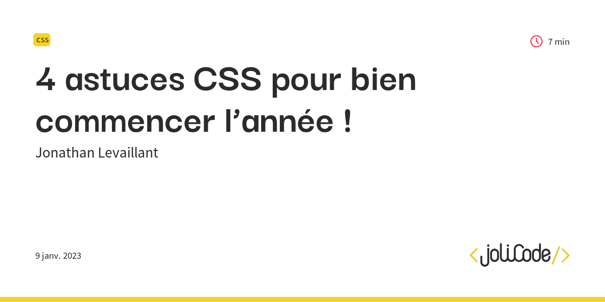 4 Astuces CSS Pour Bien Commencer L’année ! - JoliCode