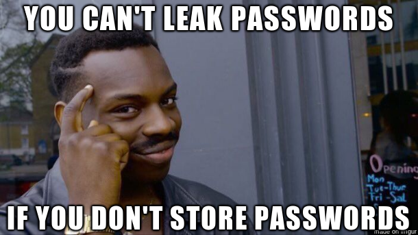 You can't leak what you don't store