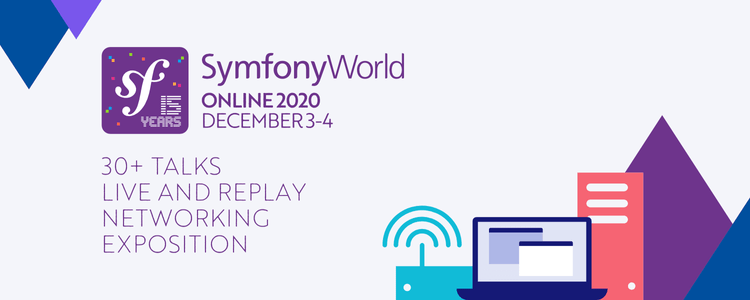 Ce que vous devez retenir de SymfonyWorld 2020 1/2