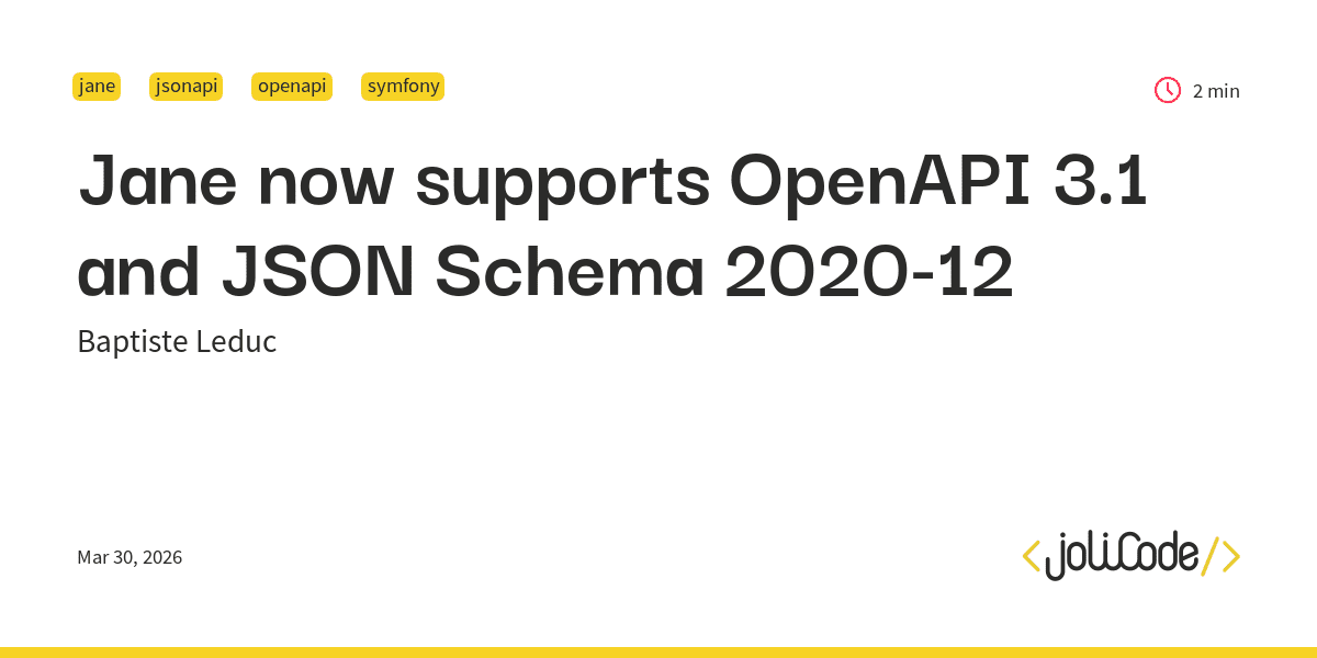 Jane now supports OpenAPI 3.1 and JSON Schema 2020-12 - JoliCode